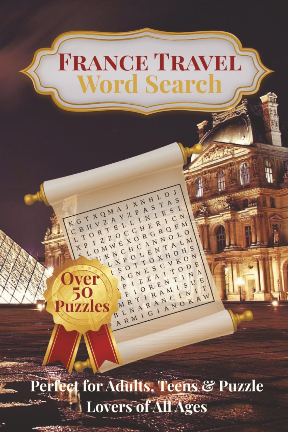 France Travel Word Search Puzzle Book: Word Searches with Easy to Read Print about Adventures, Famous Places, Cuisine, Nature, history and more | 6x9 ... Passport to Word Search Puzzle Adventures)