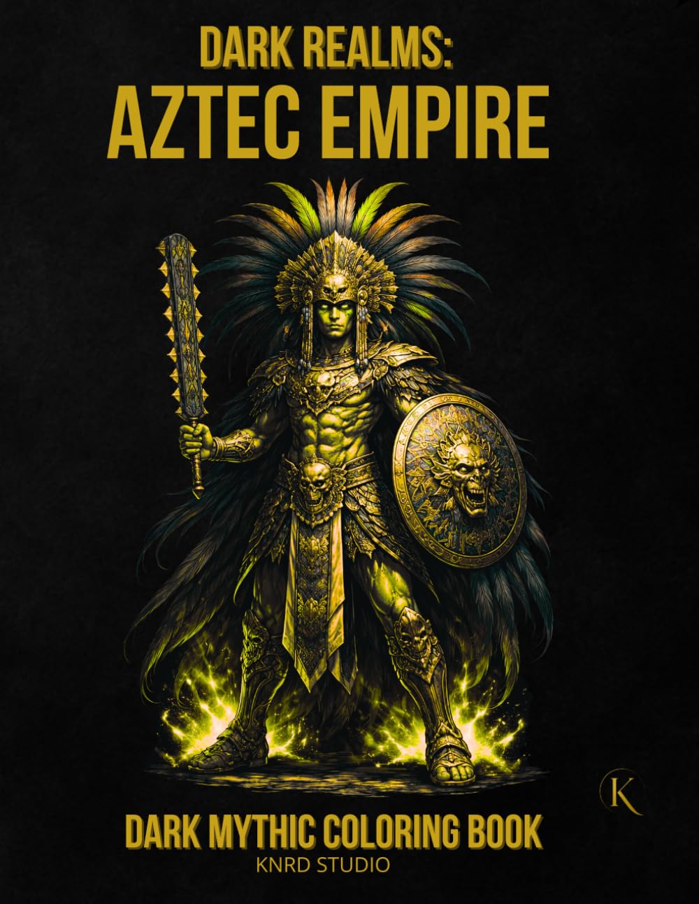 Dark Realms: Aztec Empire Coloring Book — Vol. 1: Dark Mythology Coloring Book for Adults — 40 Easy to Medium Mythic Coloring Pages | Bold Line Art ... | 40 illustrations / 40 characters / 45 pages