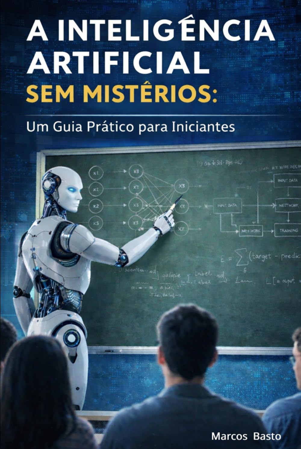 Inteligência Artificial sem Mistérios: Um Guia Prático para Iniciantes