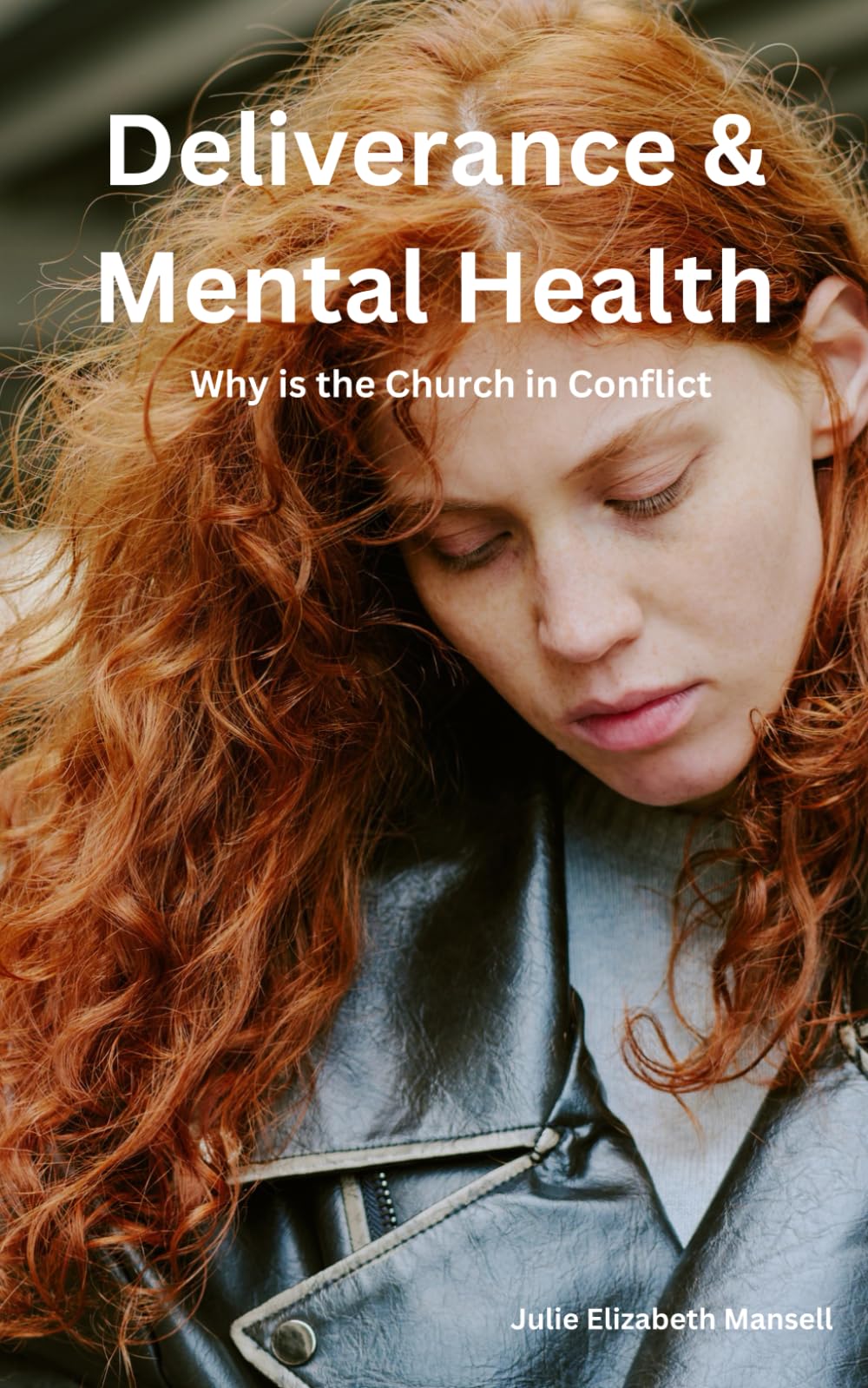 Deliverance & Mental Health: Why is the Church in Conflict