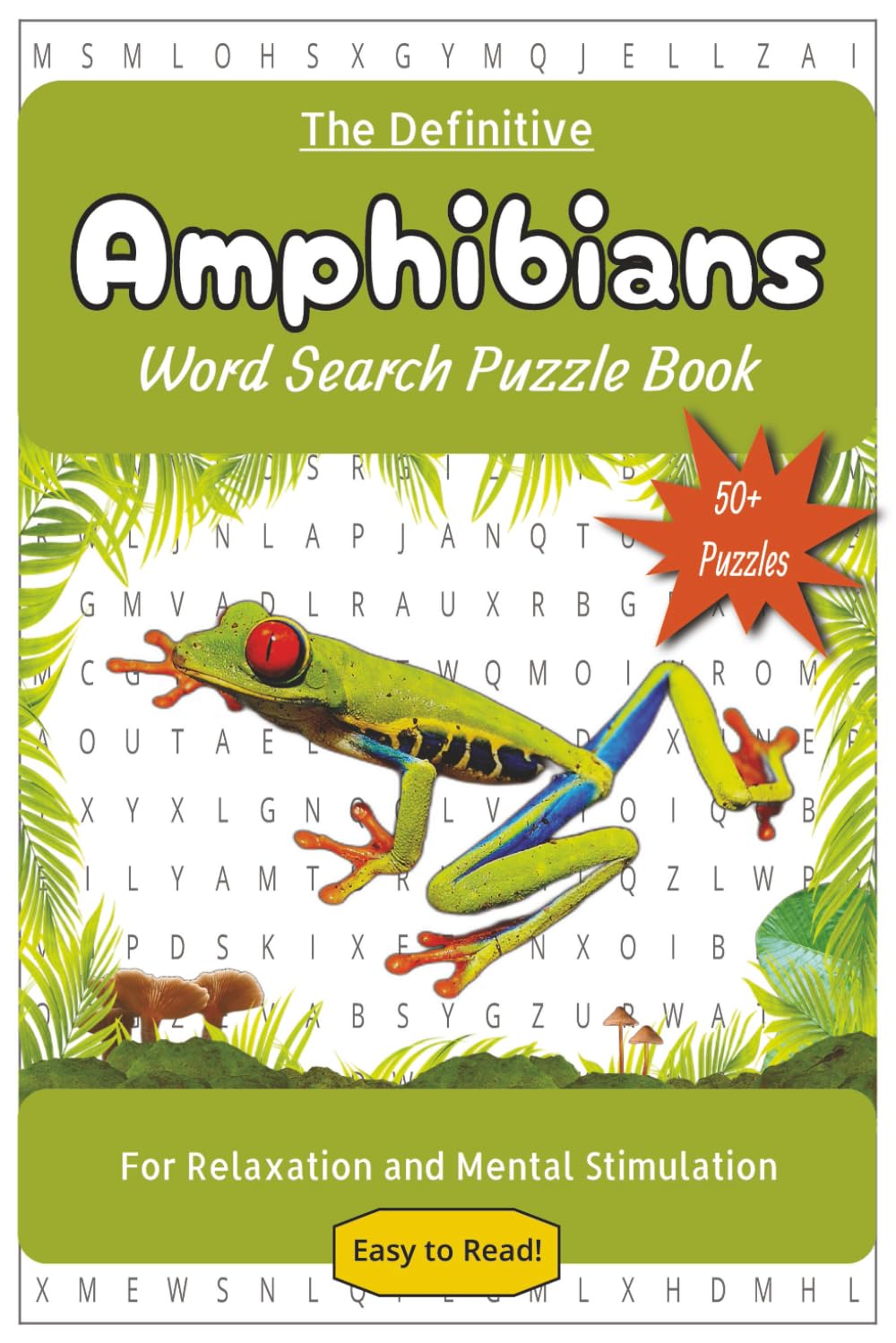 The Definitive Amphibians Word Search Puzzle Book: For Relaxation and Mental Stimulation | 50+ Easy to Read Puzzles about Frogs, Newts, Salamanders, ... of the World: Word Search Puzzle Books)