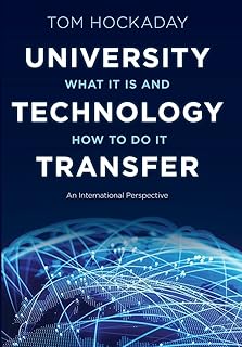 University Technology Transfer: What It Is and How to Do It