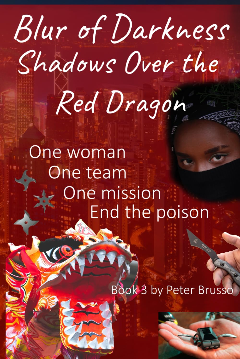 Blur of Darkness: Shadows Over the Red Dragon: One woman. One team. One mission: End the poison.