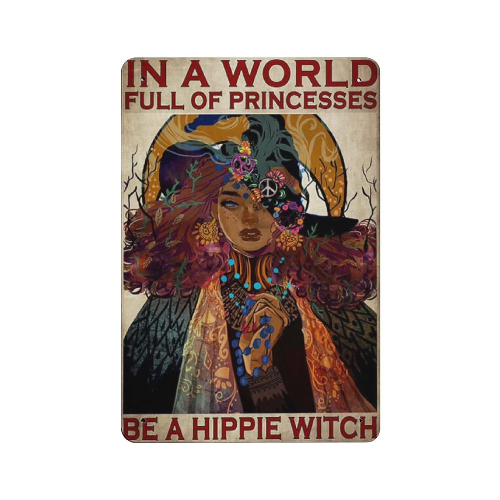 Targa In Metallo Retrò 20x30 Cm - Scritta 'In A World Full Of Princesses Be A Hippie Witch' - Decorazione Da Parete Per Cucina, Giardino, Casa