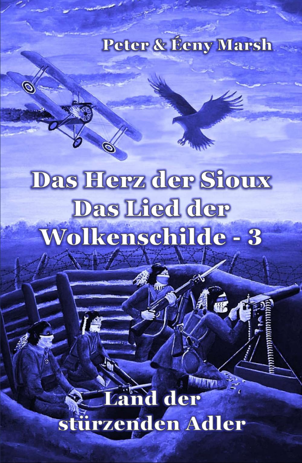 Das Herz der Sioux: Das Lied der Wolkenschilde - 3 - Land der stürzenden Adler