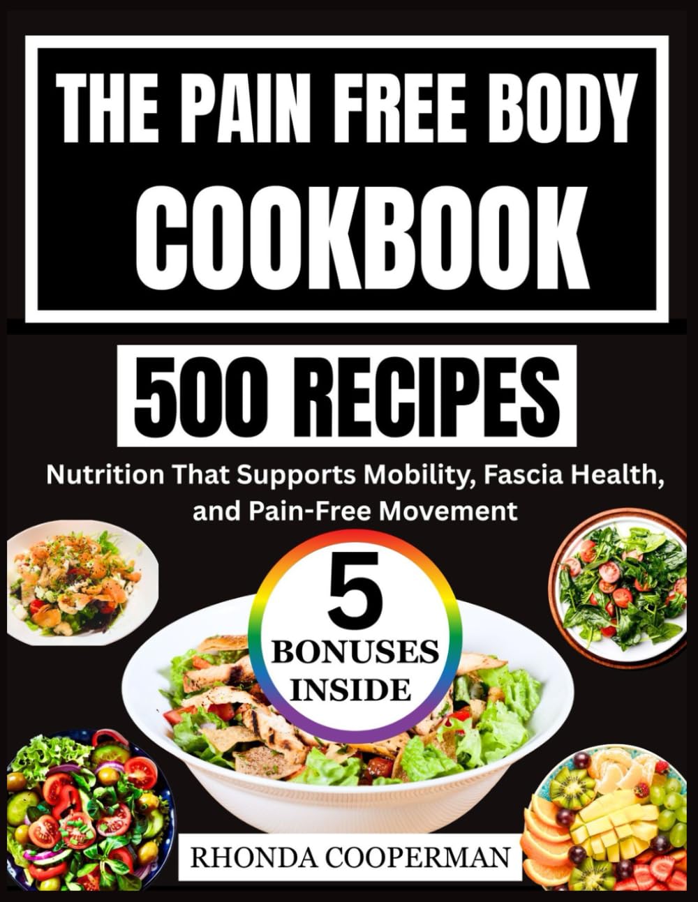 The Pain Free Body Cookbook: Nutrition That Supports Mobility, Fascia Health, and Pain-Free Movement