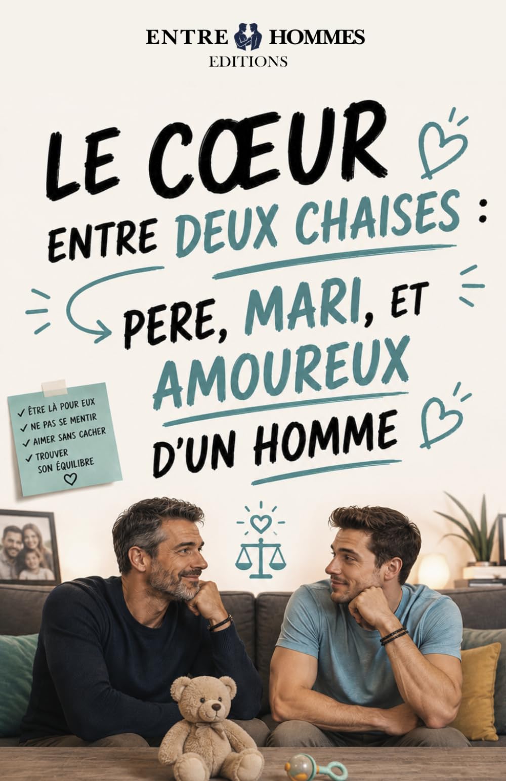 Le cœur entre deux chaises — Père, mari et amoureux d’un homme: Psychologie • Relations masculines • Masculinité moderne • Relation affective entre hommes • Identité masculine contemporaine • Gay, Bi