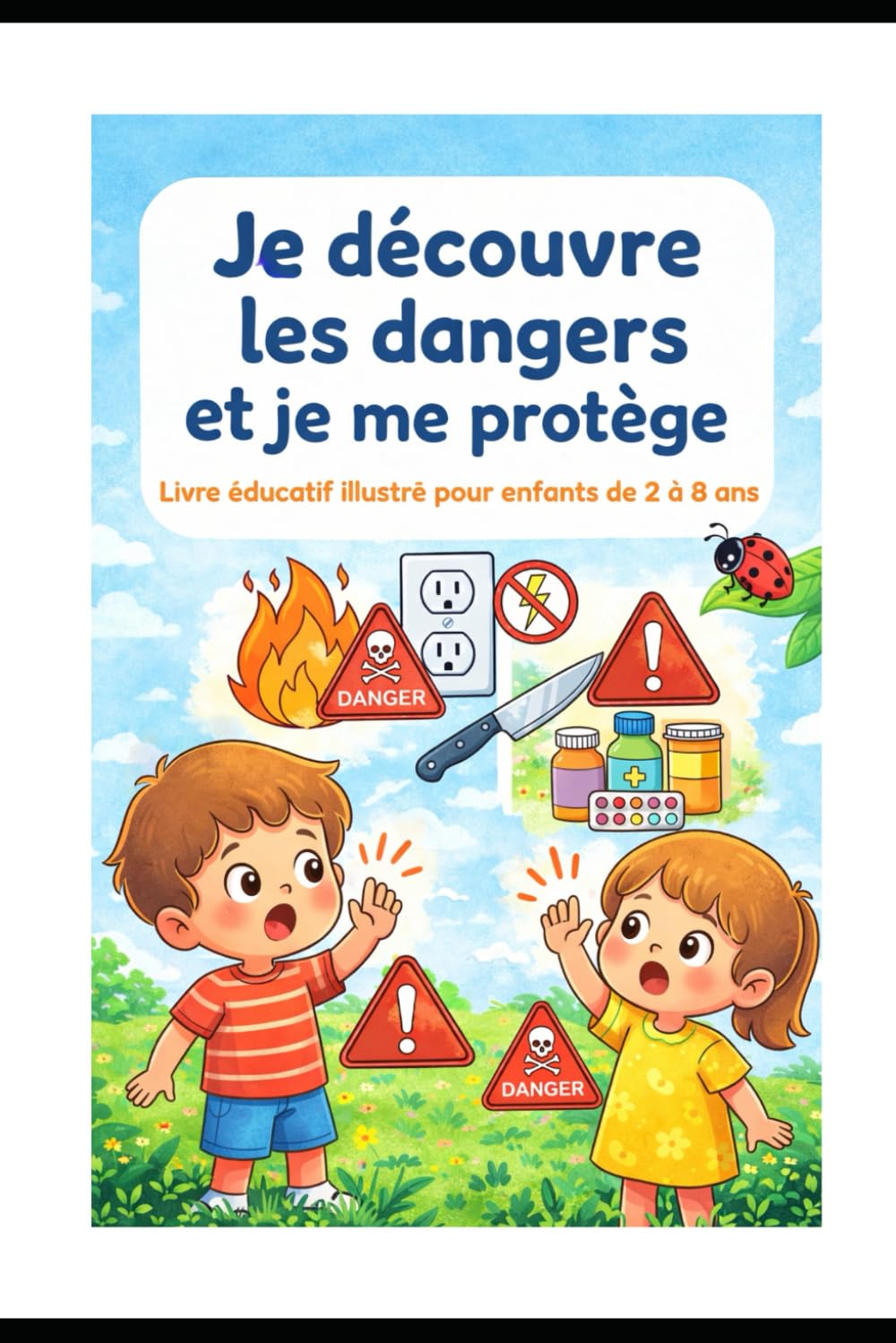 Je découvre les dangers et je me protège