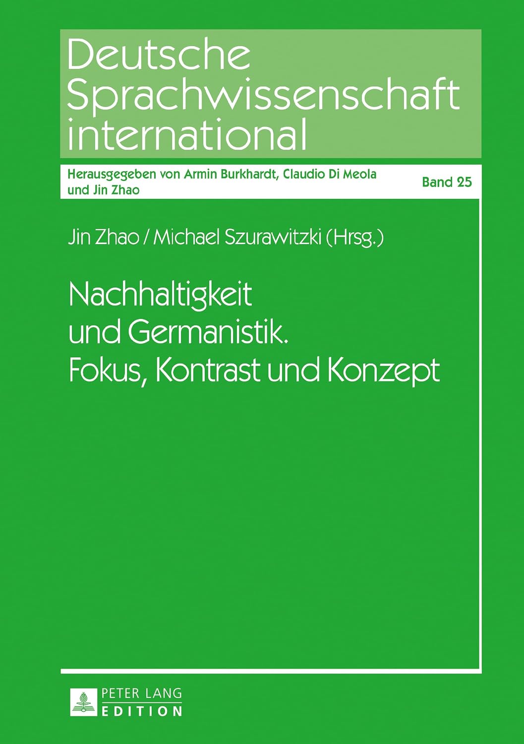 Nachhaltigkeit und Germanistik. Fokus, Kontrast und Konzept (Deutsche Sprachwissenschaft international) (German Edition)      Hardcover – June 13, 2017