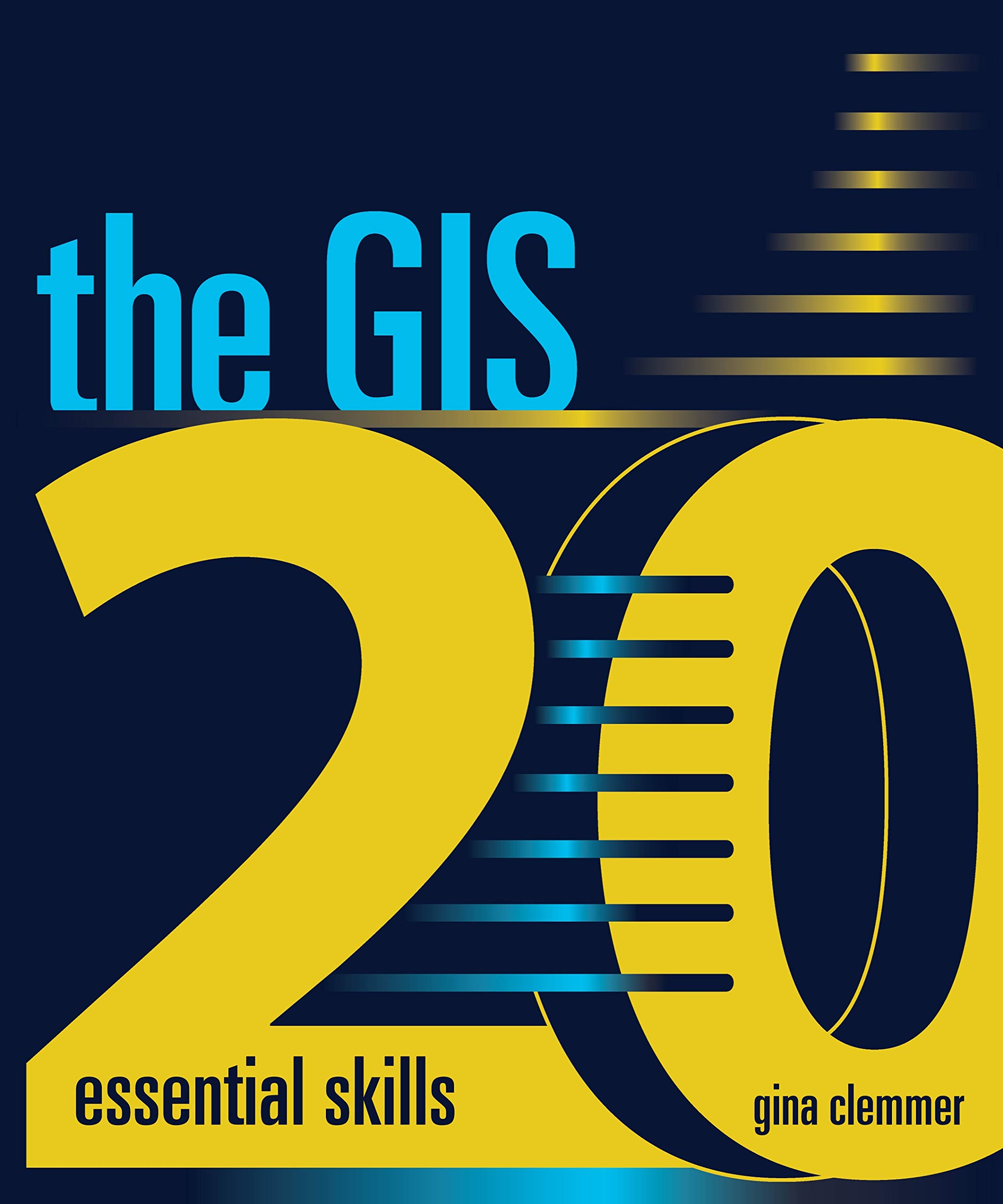 The GIS 20: Essential Skills