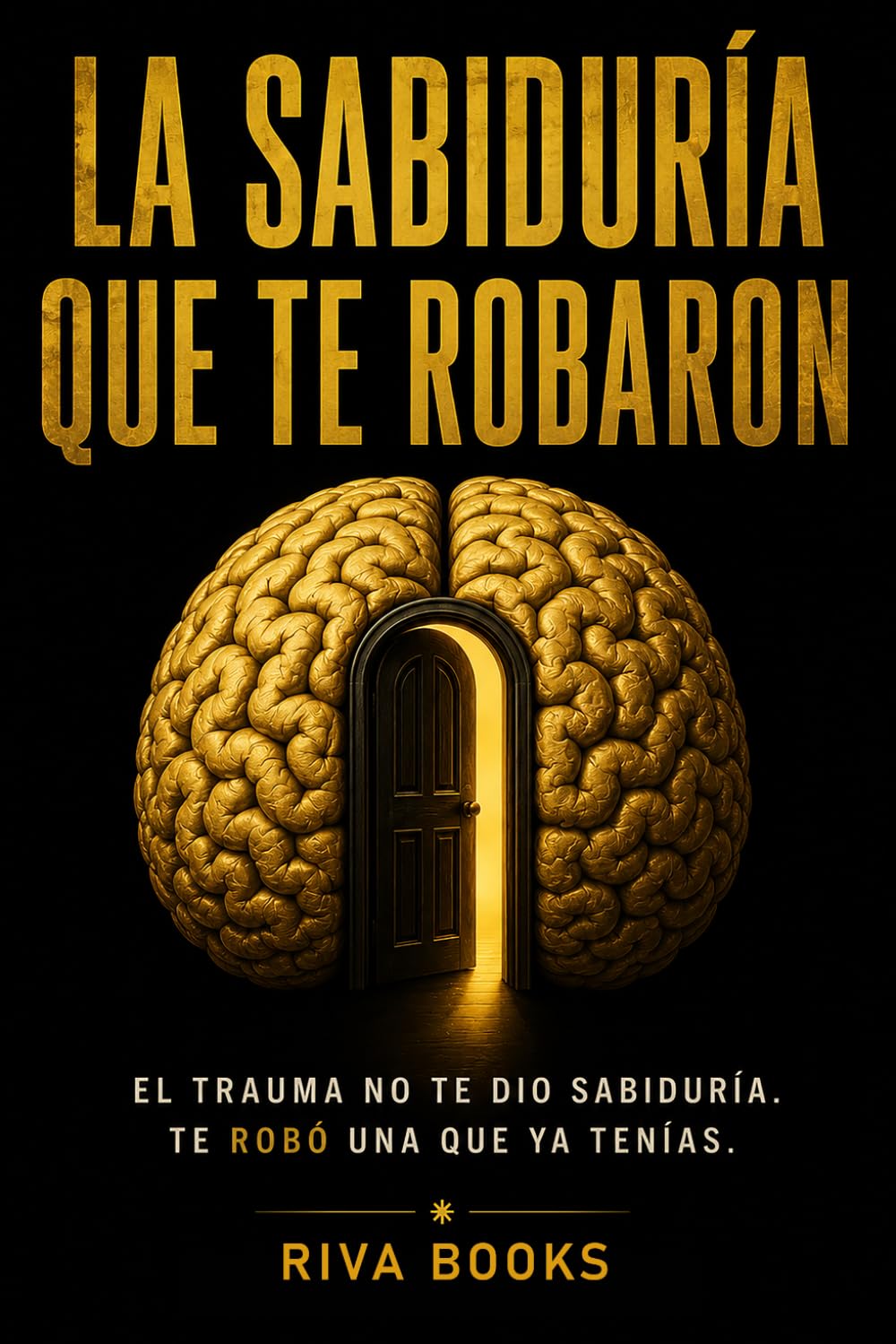 La sabiduría que te robaron