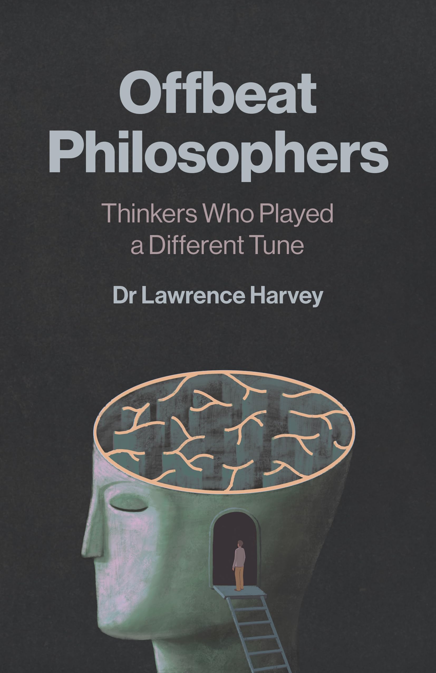 Offbeat Philosophers – Thinkers Who Played a Different Tune Harvey Paperback