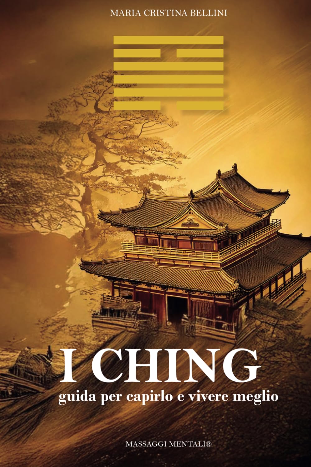 I CHING Guida per capirlo e vivere meglio: Dalla TUA Coach (MASSAGGI MENTALI) (Italian Edition)