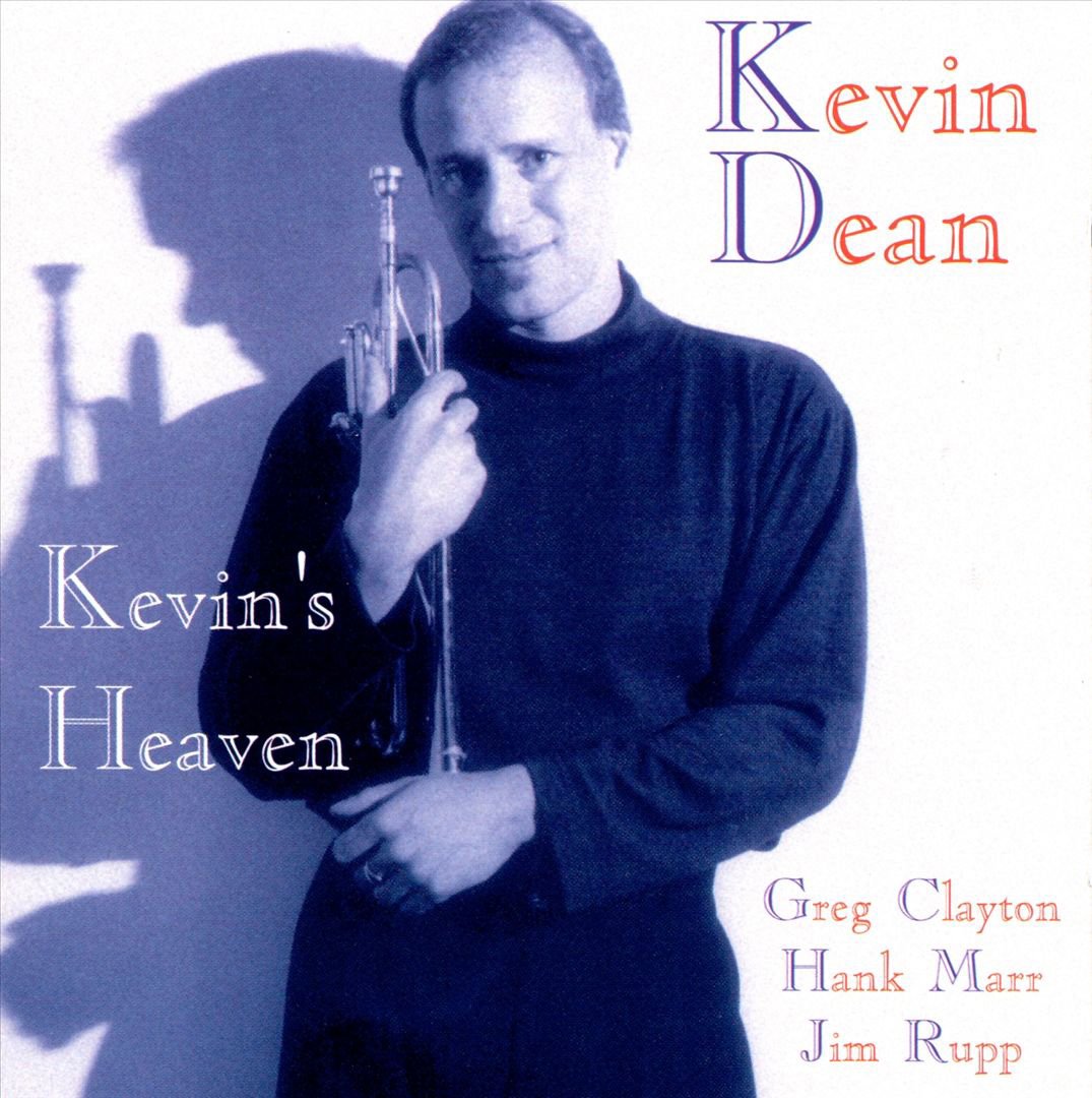 Kevin's Heaven [Audio CD] Kevin Dean; Kurt Weill; Chick Corea; Joe Greene; Ira Gershwin; Hank Marr; Jim Rupp and Greg Clayton