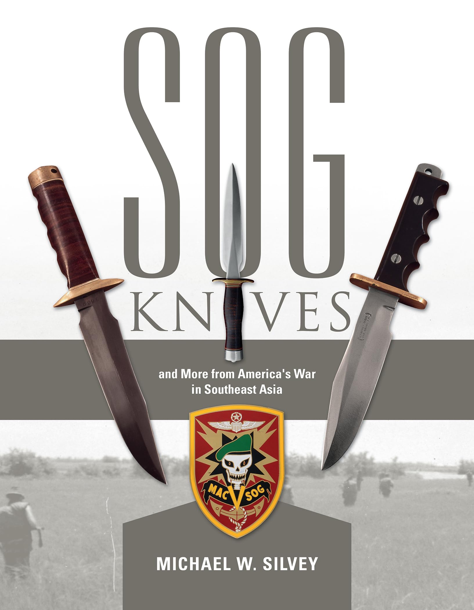 SOG Knives and More from America's War in Southeast Asia