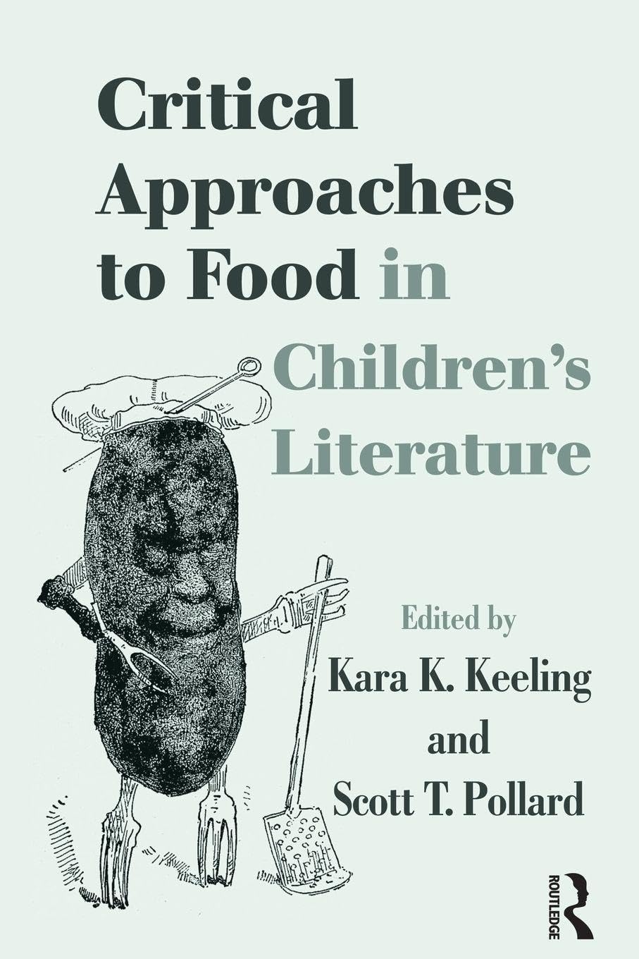 Critical Approaches to Food in Children’s Literature (Children's Literature and Culture)