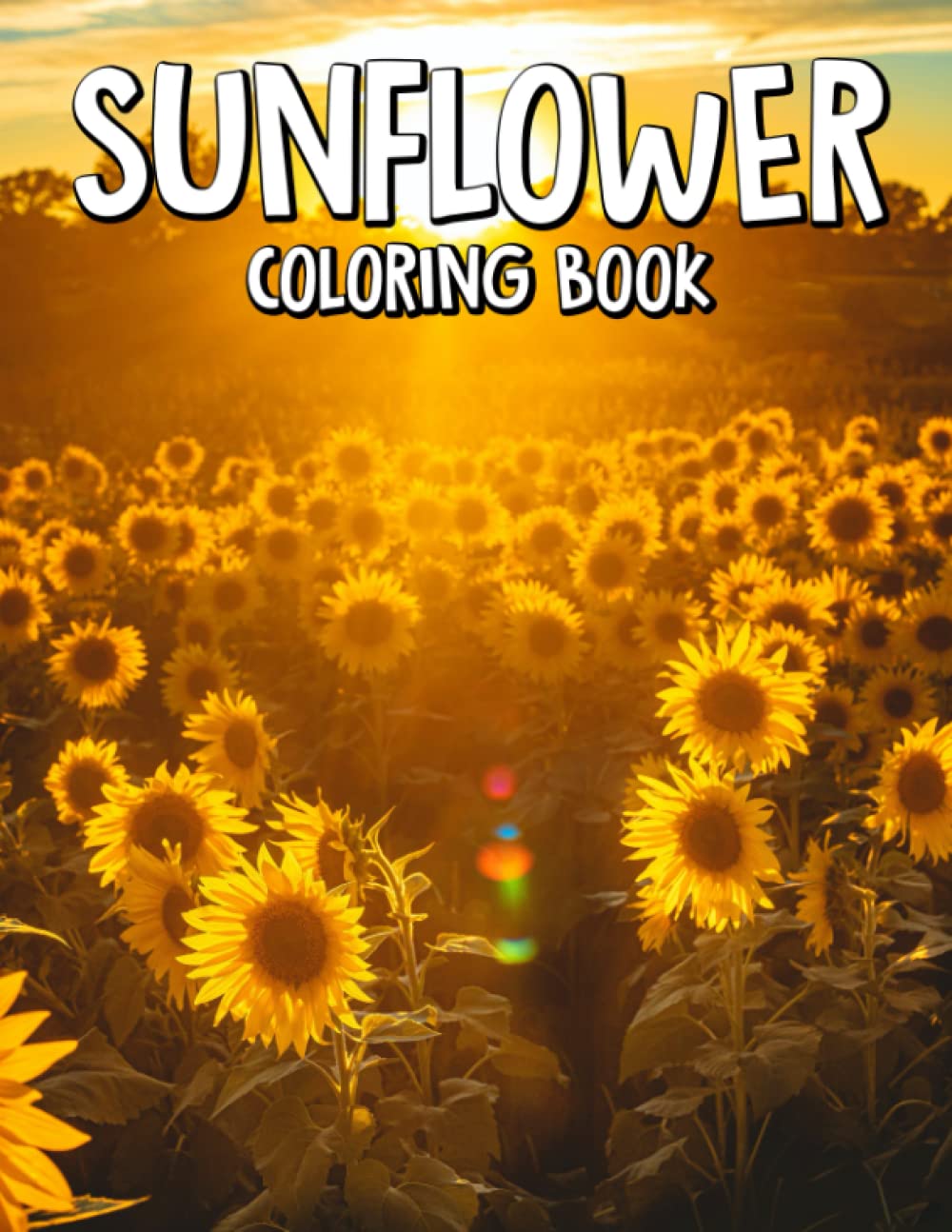 Sunflower Coloring Book: Message Goodluck and Lasting Happiness Colouring Pages | Drawing with 30+ Illustrations Pages for Relaxation