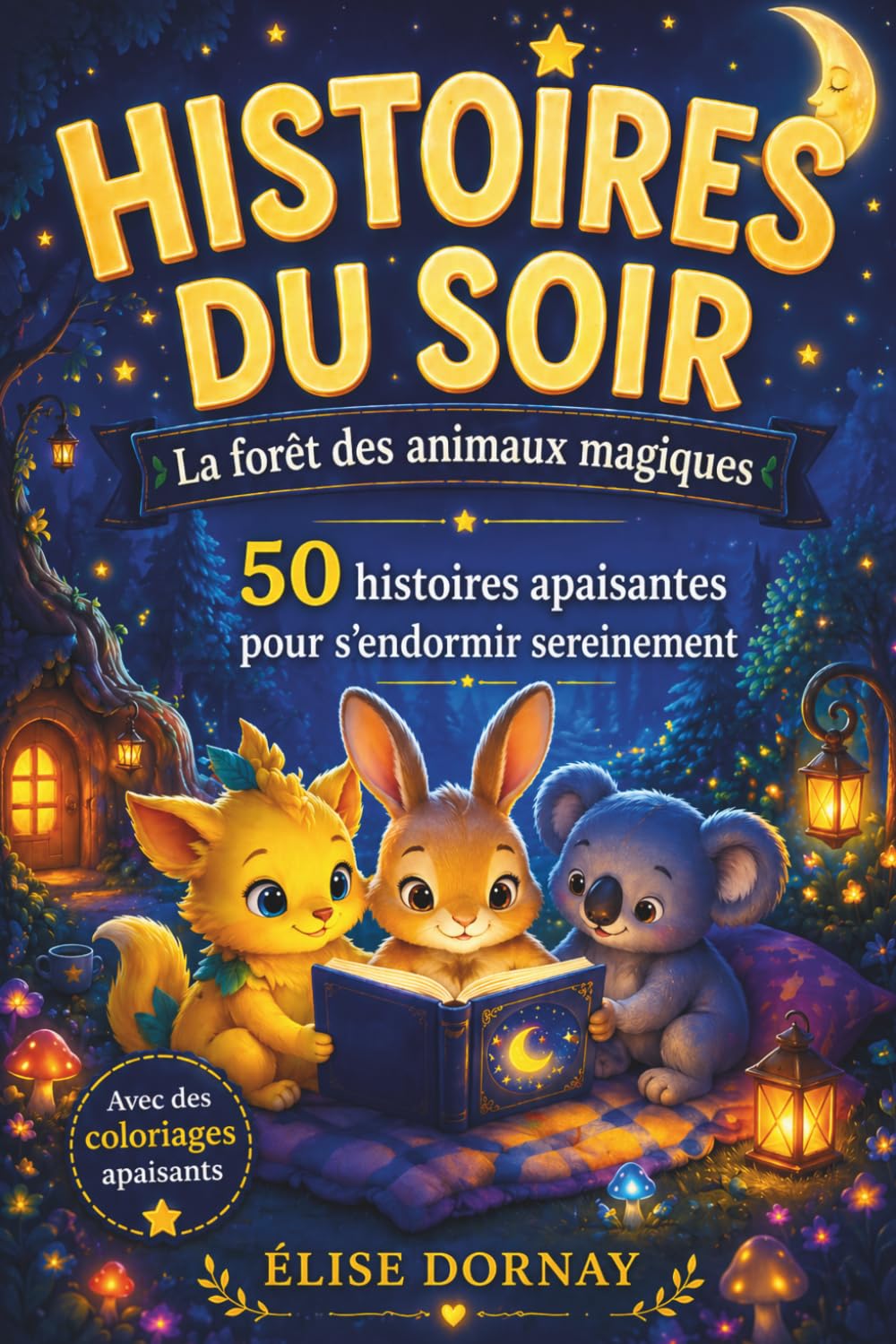 La forêt des animaux magiques: 50 histoires du soir pour apaiser les émotions et s’endormir sereinement – avec des coloriages apaisants