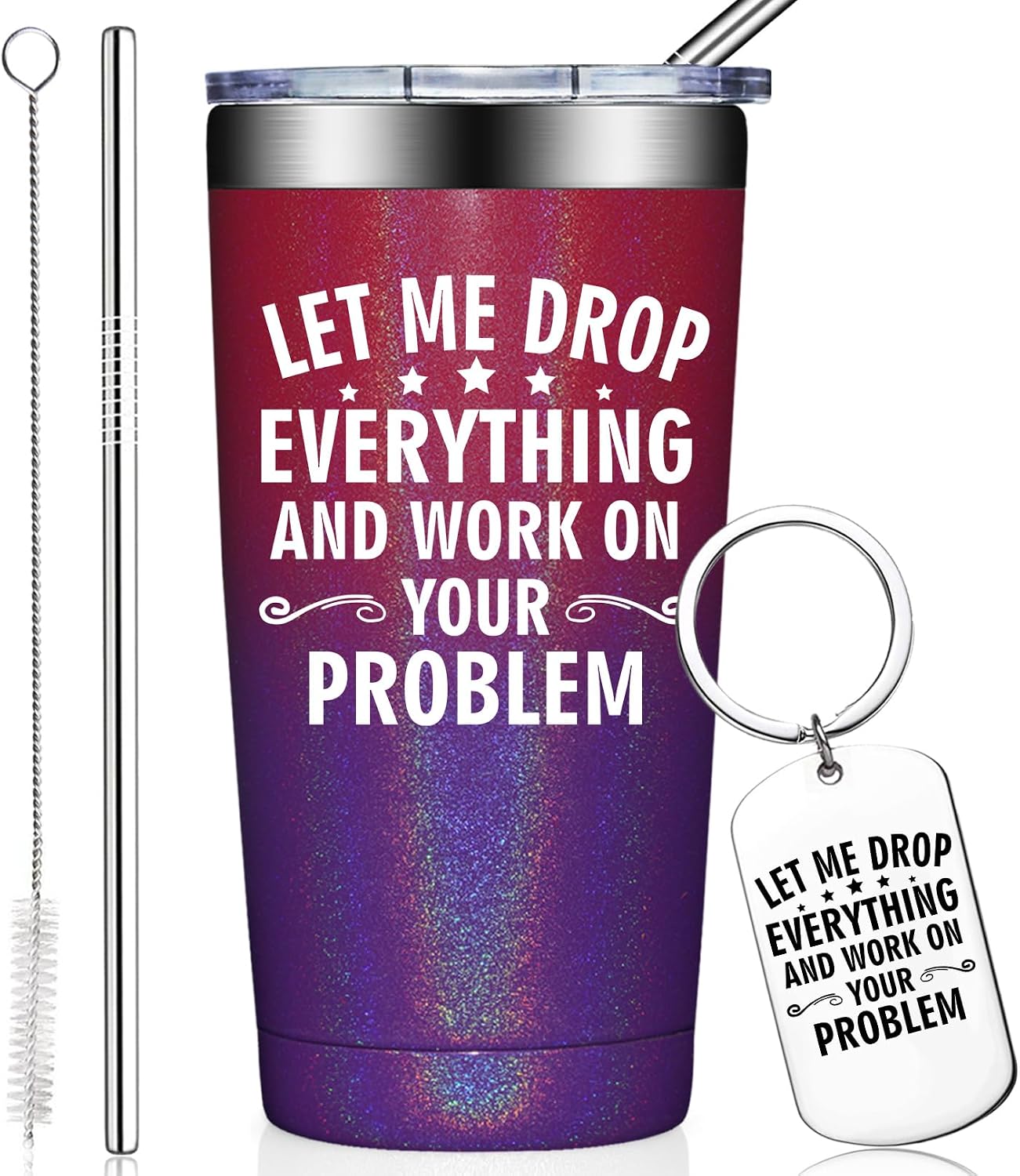 BIRGILT Let Me Drop Everything and Work on Your Problem - 20 oz Tumbler Cup