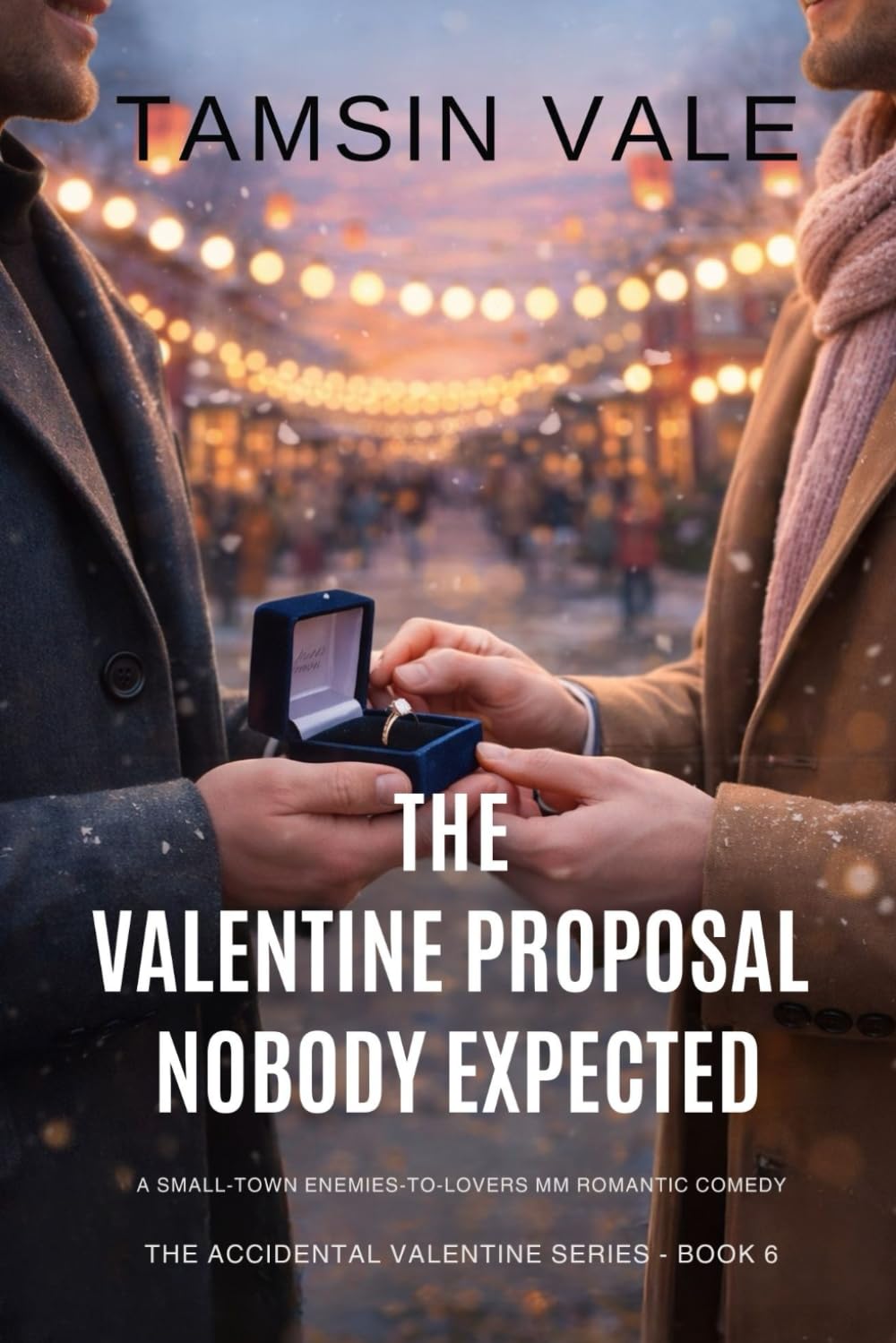 The Valentine Proposal Nobody Expected: A Small-Town Enemies-to-Lovers MM Romantic Comedy: 6 (The Accidental Valentine Series: A Contemporary MM Romantic Comedy)