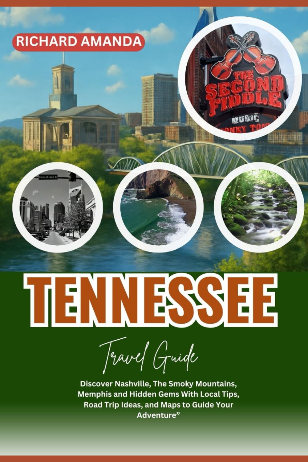 TENNESSEE Travel Guide: Discover Nashville, The Smoky Mountains, Memphis and Hidden Gems With Local Tips, Road Trip Ideas, and Maps to Guide Your Adventure”
