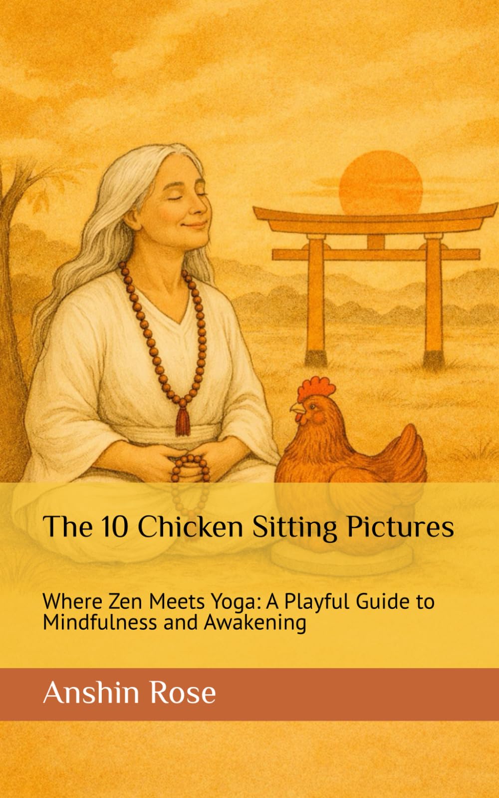 The 10 Chicken Sitting Pictures: Where Zen Meets Yoga: A Playful Guide to Mindfulness and Awakening