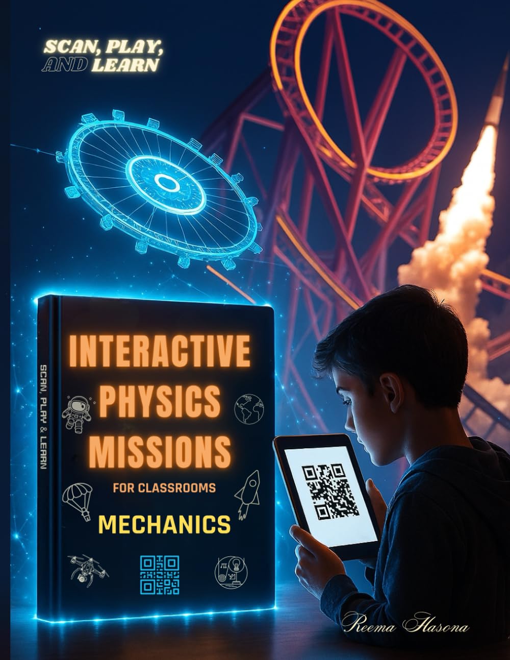 Interactive Physics Missions for Classrooms: Mechanics: A Hands-On Physics Book with Interactive Simulations & Creative Challenges (Scan, Play, and Learn)