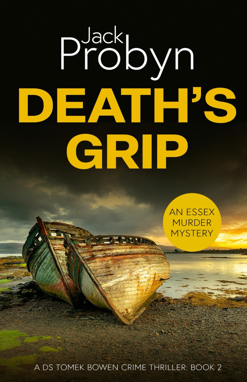 Death's Grip: A Chilling Essex Murder Mystery Novel: 2 (DS Tomek Bowen Crime Thriller)