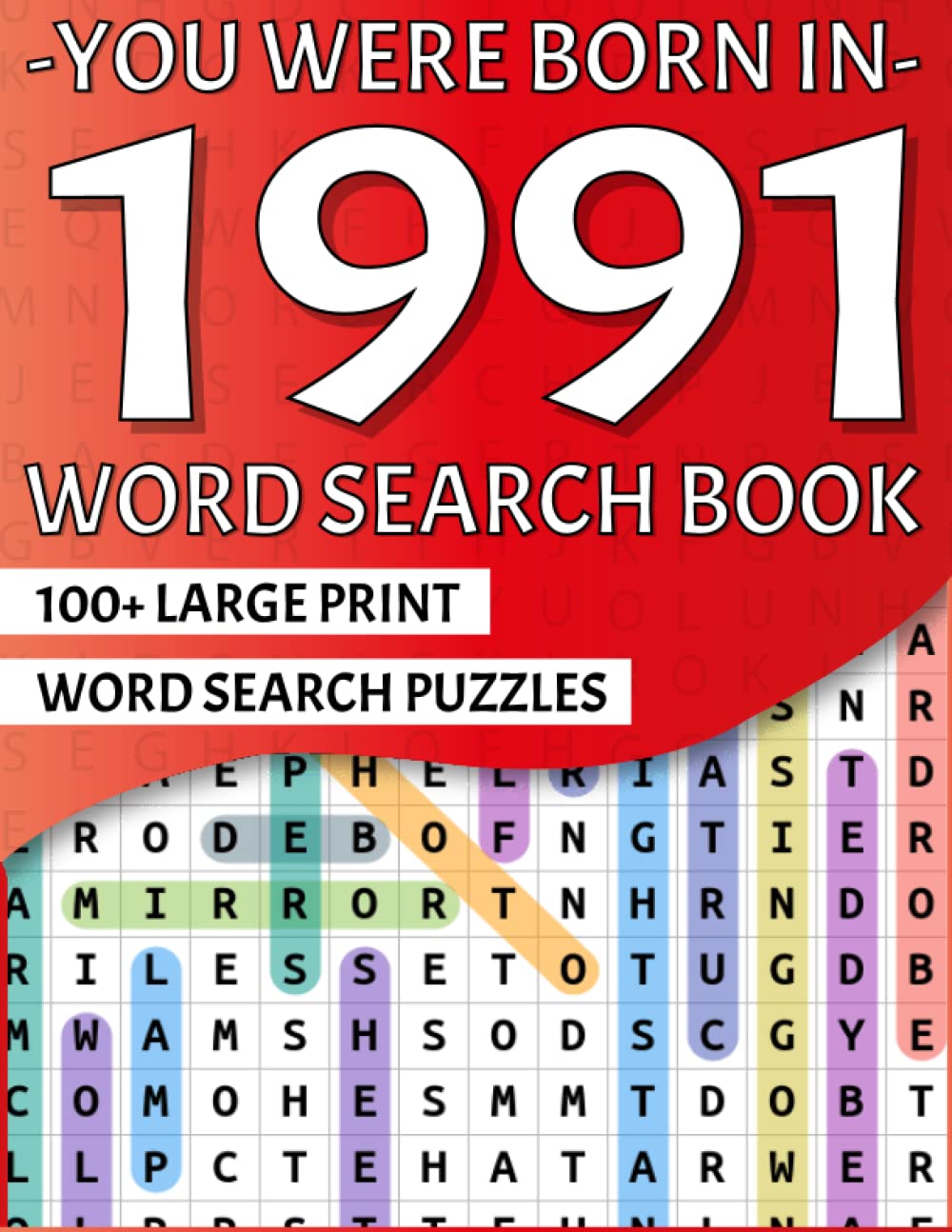 You Were Born In 1991: Large Print Word Search Puzzle Book For Adults And Seniors | Over 2100 Words In 100 Puzzles
