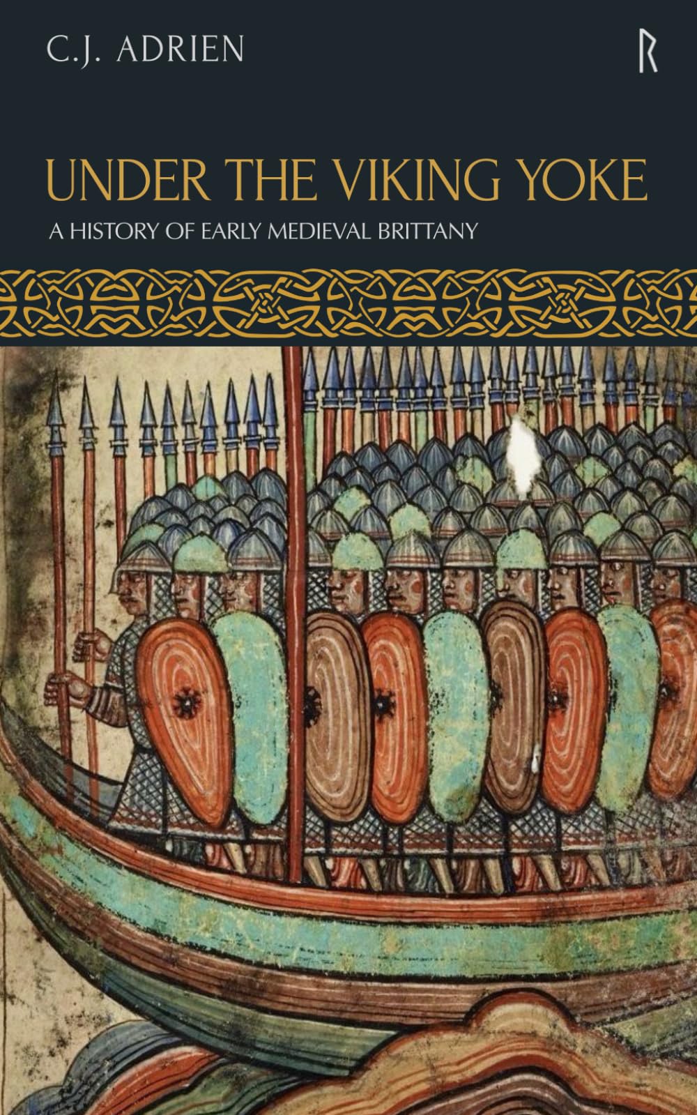 Under the Viking Yoke: A History of Early Medieval Brittany