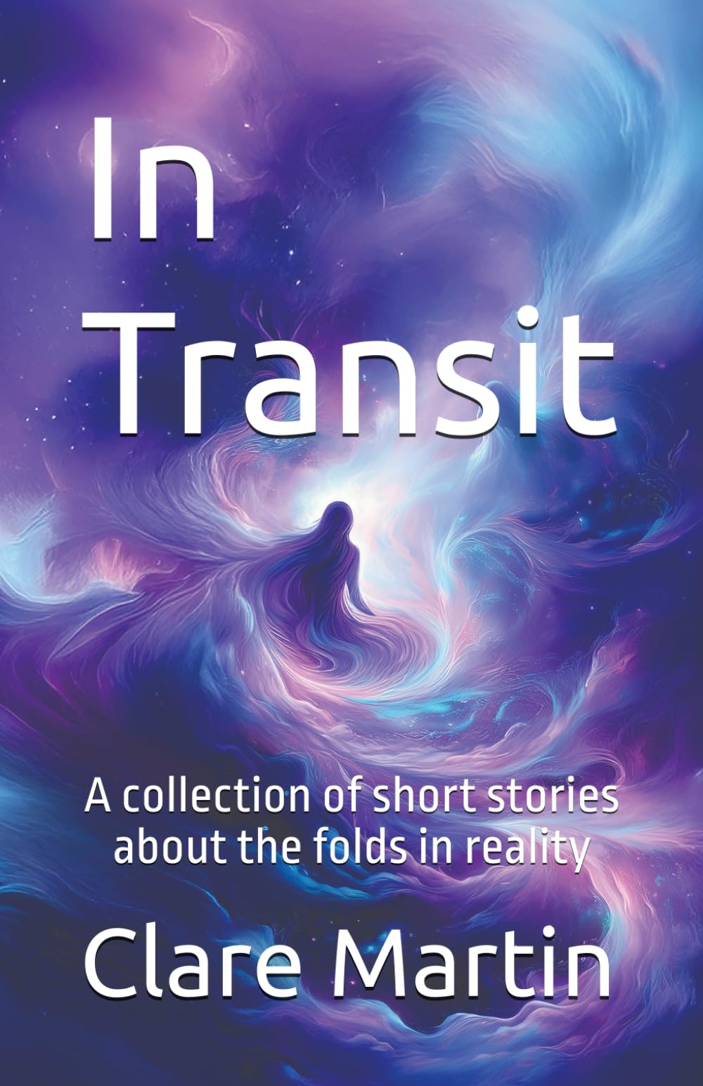 In Transit: A collection of short stories about the folds in reality