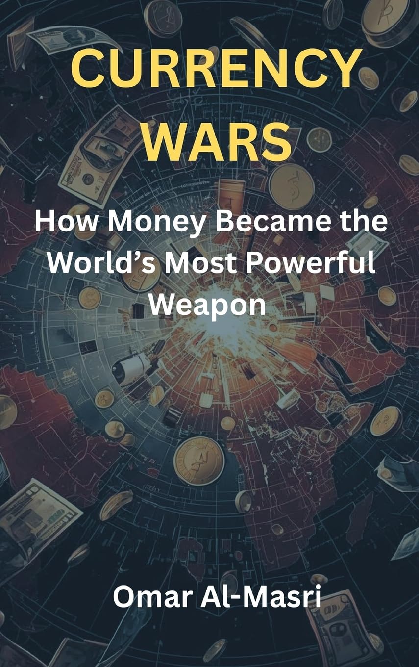 Currency Wars: How Money Became the World’s Most Powerful Weapon