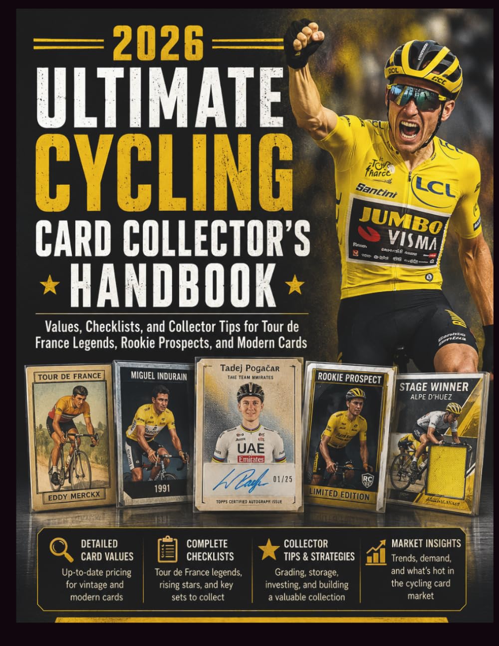 2026 Ultimate Cycling Card Collector’s Handbook: Values, Checklists, and Collector Tips for Tour de France Legends, Rookie Prospects, and Modern Cards