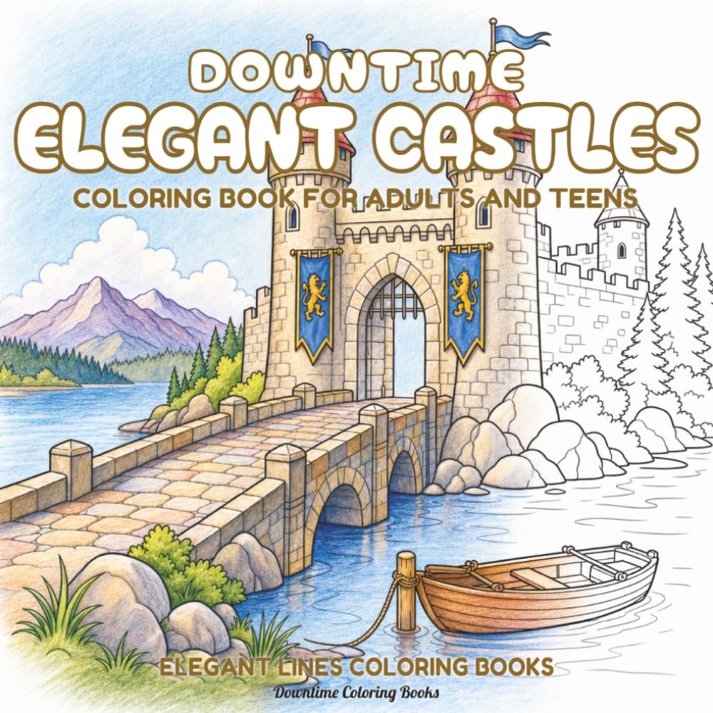 Downtime Elegant Castles: Coloring Book for Adults and Teens (Elegant Lines Coloring Books)