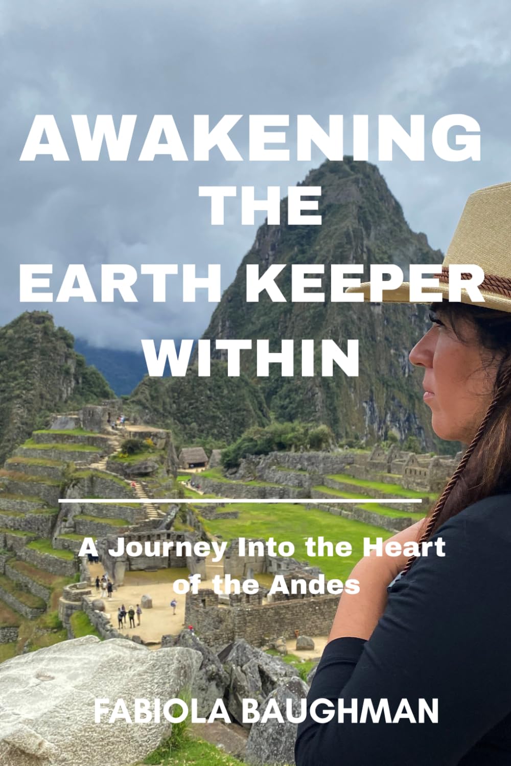 Awakening The Earth Keeper Within: A Journey Into the Heart of the Andes