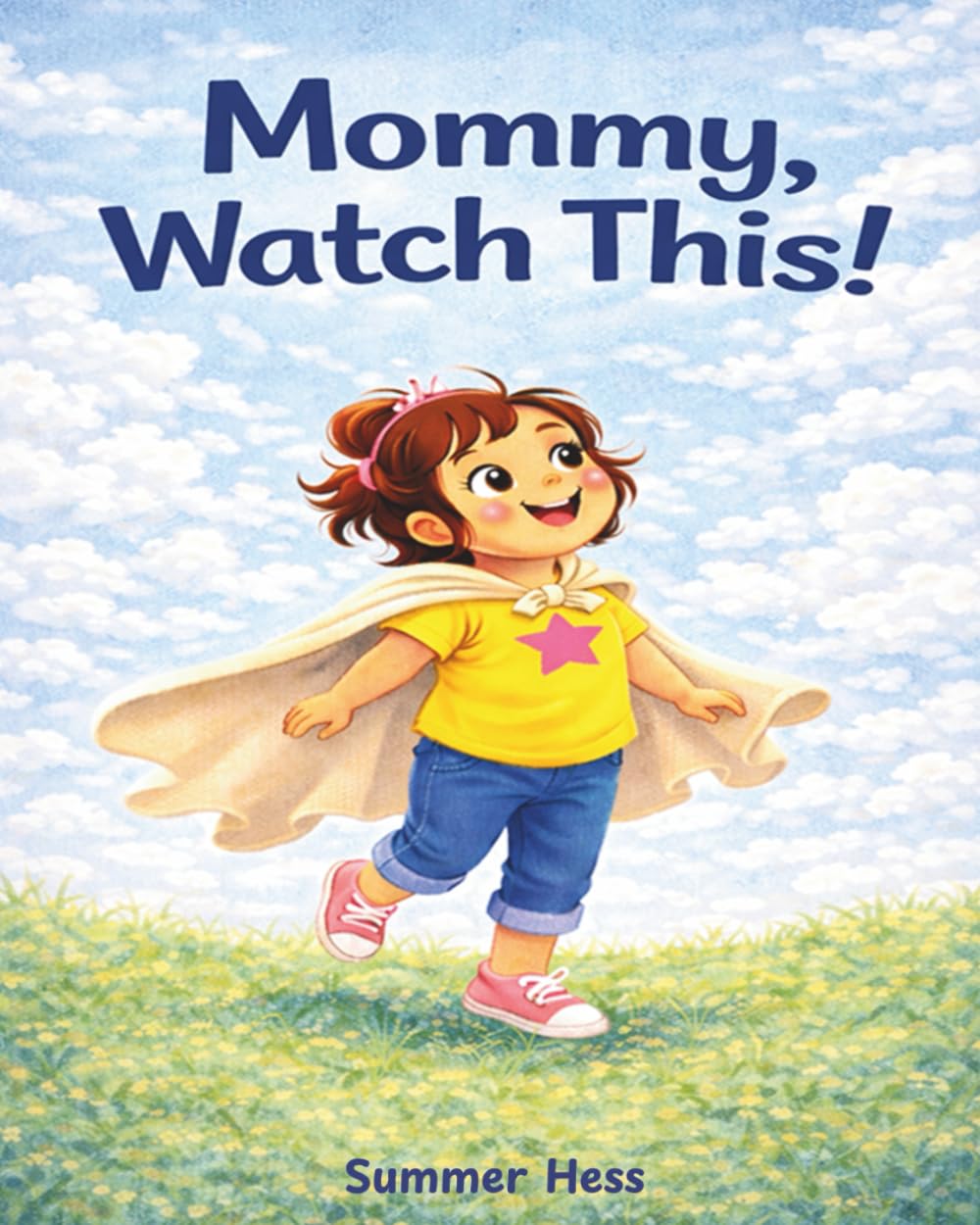 Mommy, Watch This!: A Story of Imagination and Being Seen
