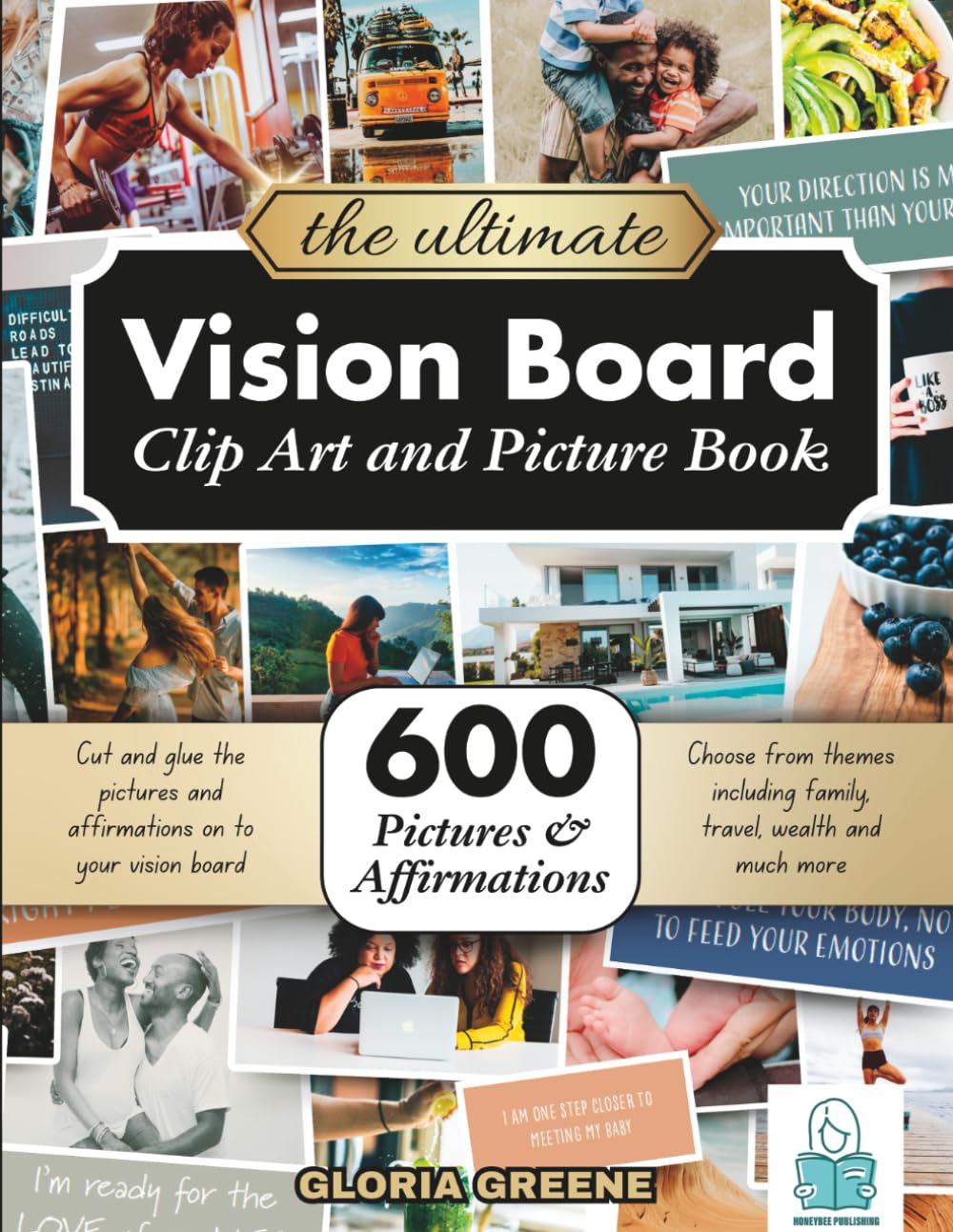 Independently published The Ultimate Vision Board Clip Art, Magazine Pictures and Images Book: 600 Pictures, Affirmations and Quotes for Cutting Out for Manifestation and the Law of Attraction