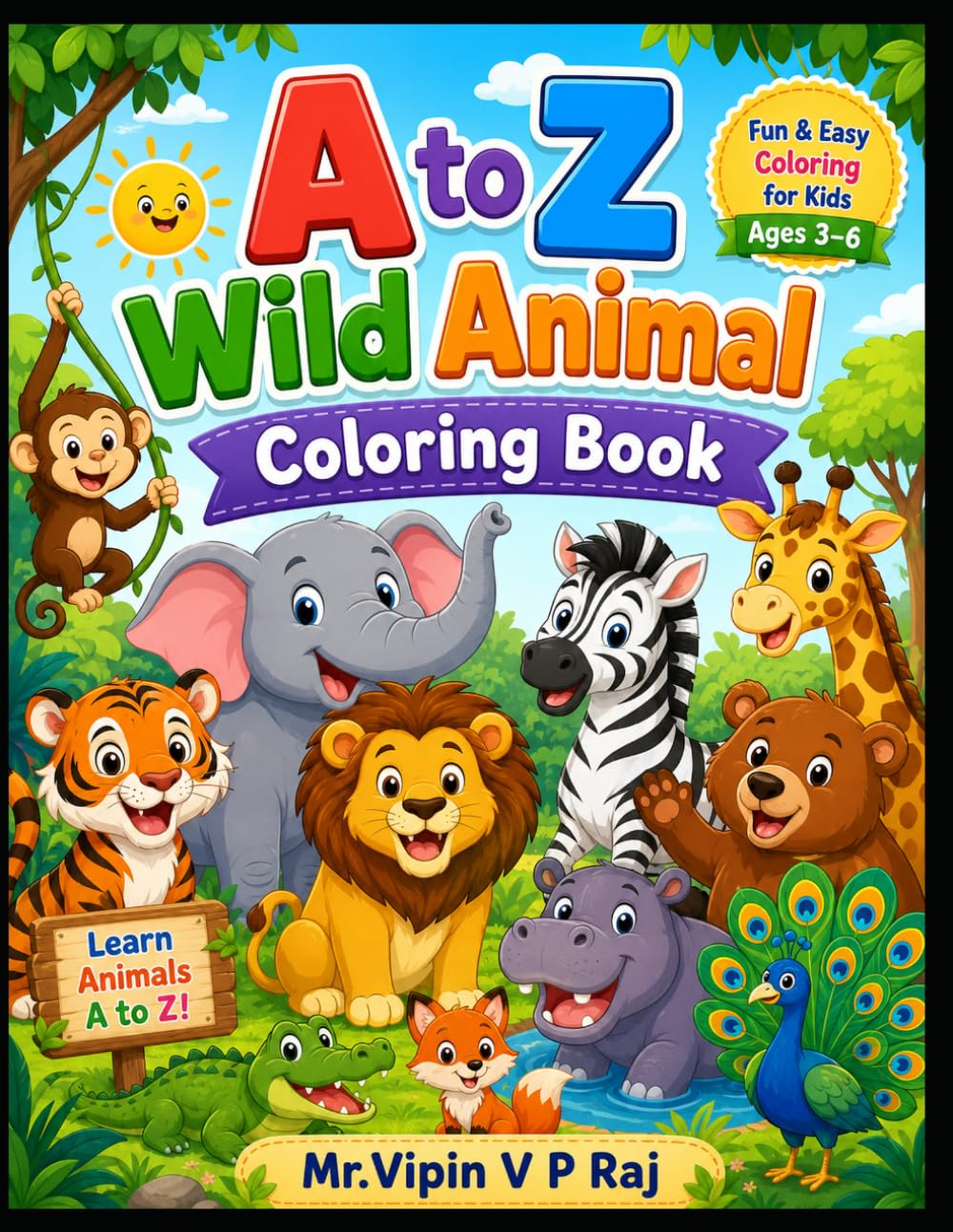 A to Z Wild Animals Coloring Book for Kids: Fun and Easy Animal Coloring Pages for Ages 3–6 with Alphabet Learning, Jungle Animals, Safari Animals, and Zoo Animals