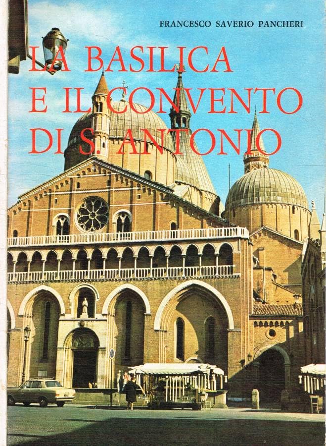  La Basilica e il Convento di S.Antonio Di Padova.
