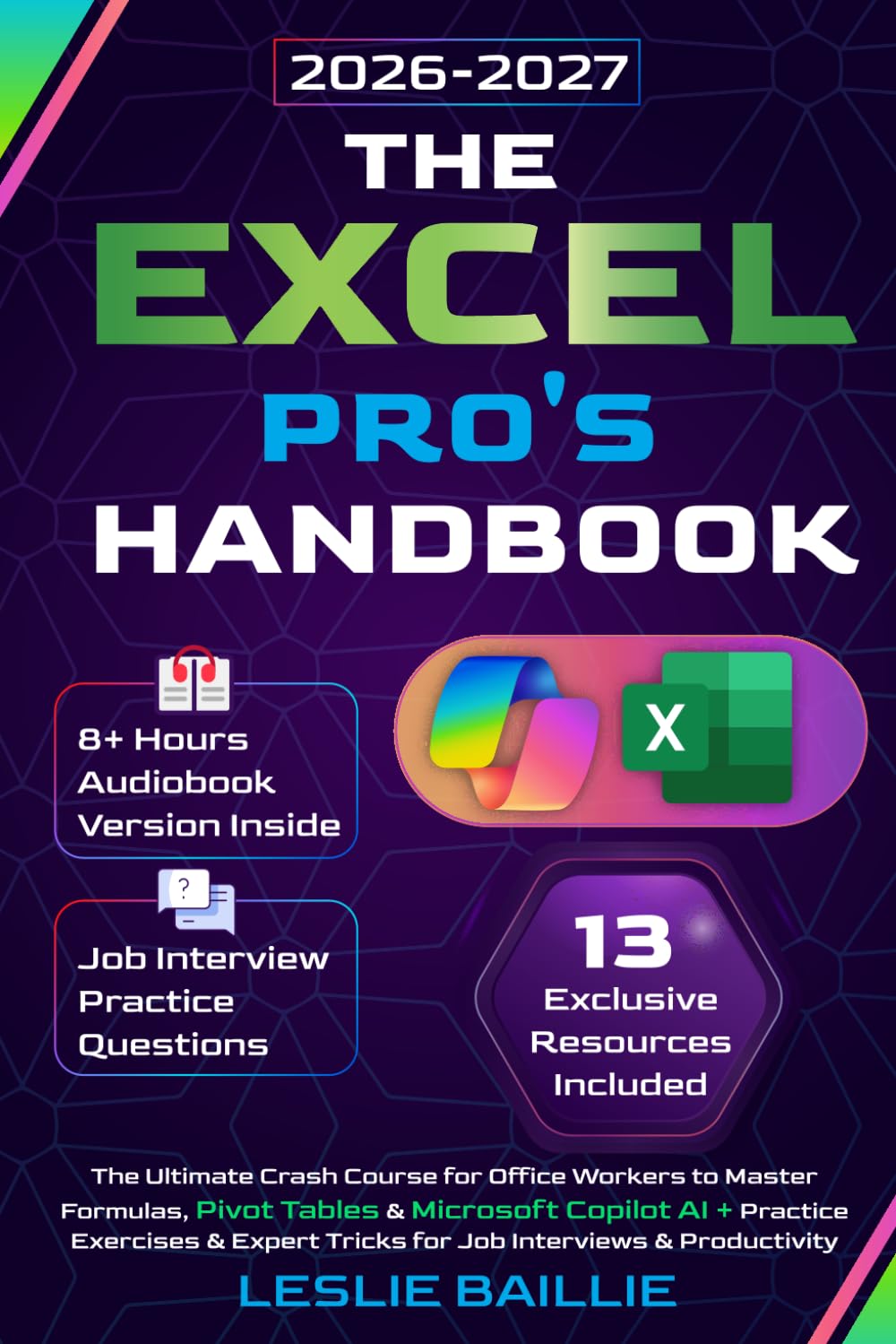The Excel Pro's Handbook: The Ultimate Crash Course for Office Workers to Master Formulas, Pivot Tables & Microsoft Copilot AI + Practice Exercises & Expert Tricks for Job Interviews & Productivity