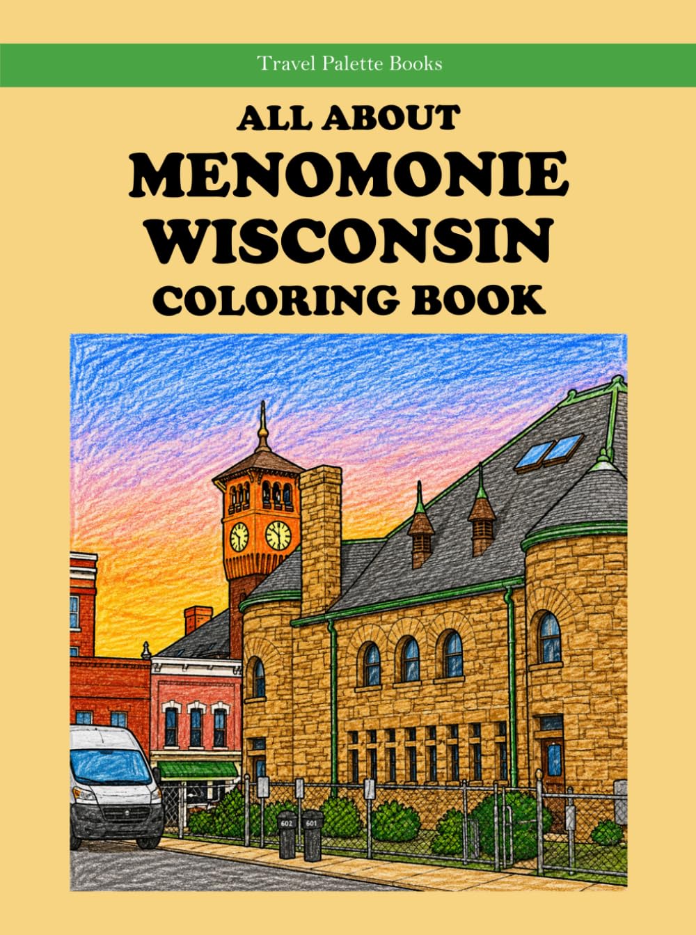 All About Menomonie Wisconsin Coloring Book (Travel Palette Coloring Books)