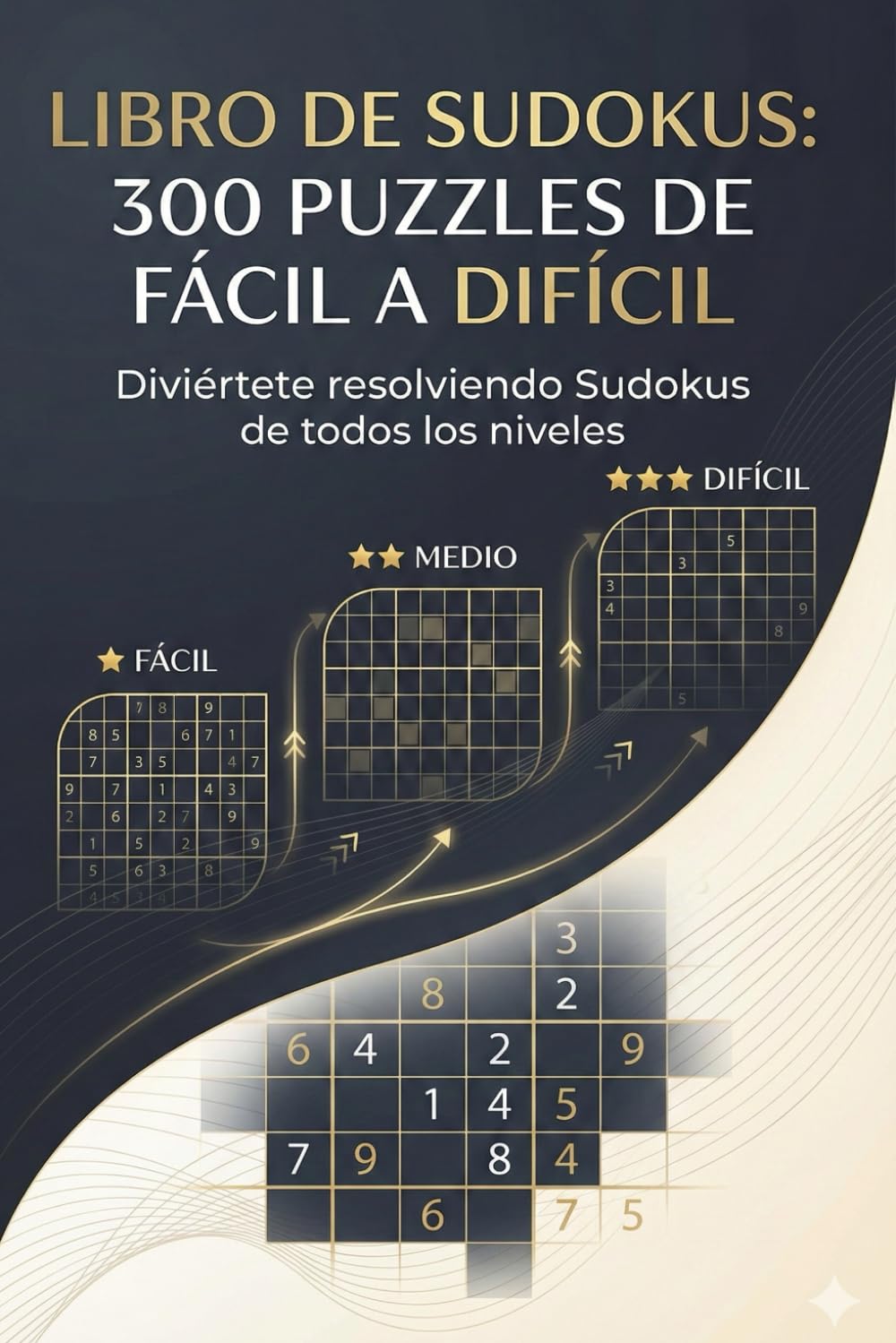 Libro de Sudokus para Adultos: 300 Puzzles de Fácil a Difícil | Formato grande | Soluciones incluidas