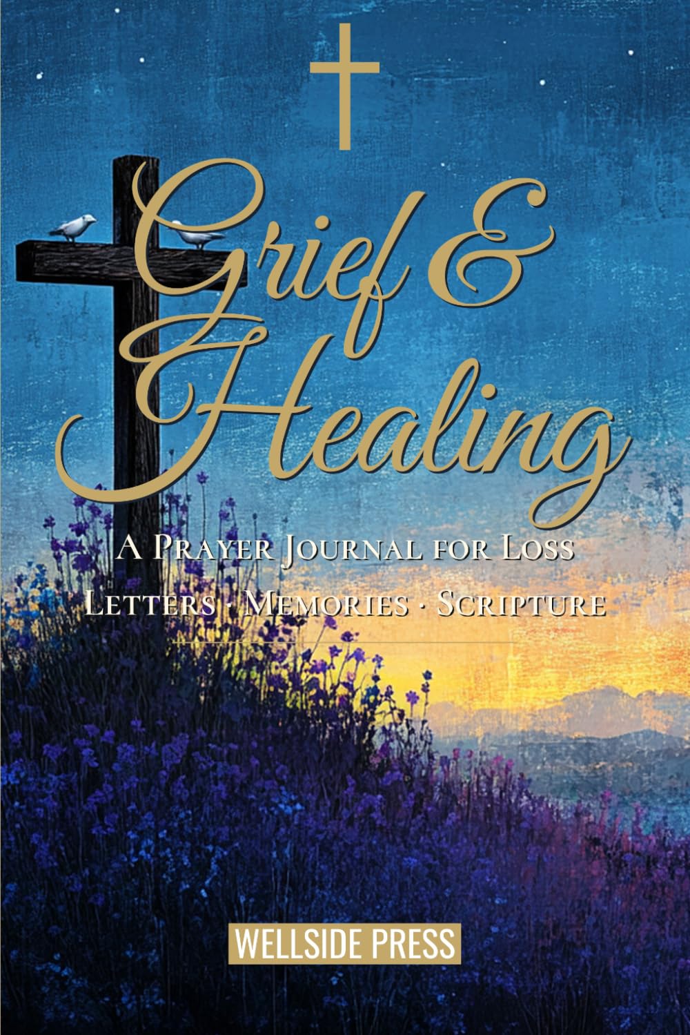 Grief Prayer Journal: Finding God's Comfort in Your Darkest Valley