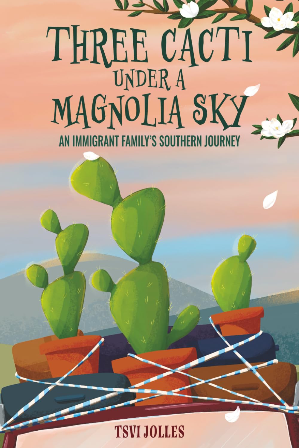 Three Cacti Under a Magnolia Sky: An Immigrant Family's Southern Journey