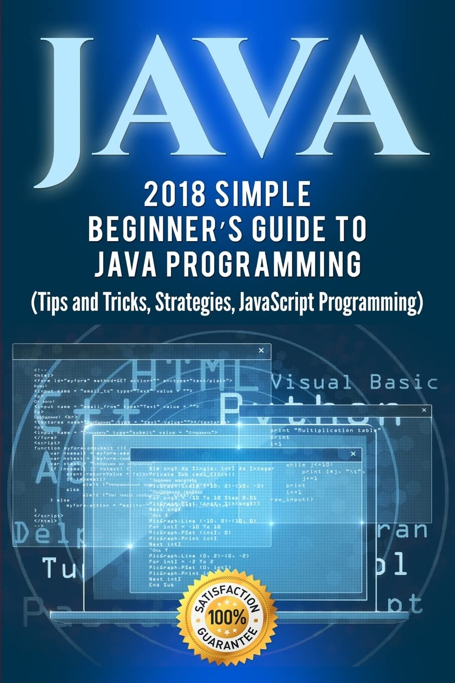 Java: Simple Beginner’s Guide to Java Programming (Tips and Tricks and ...