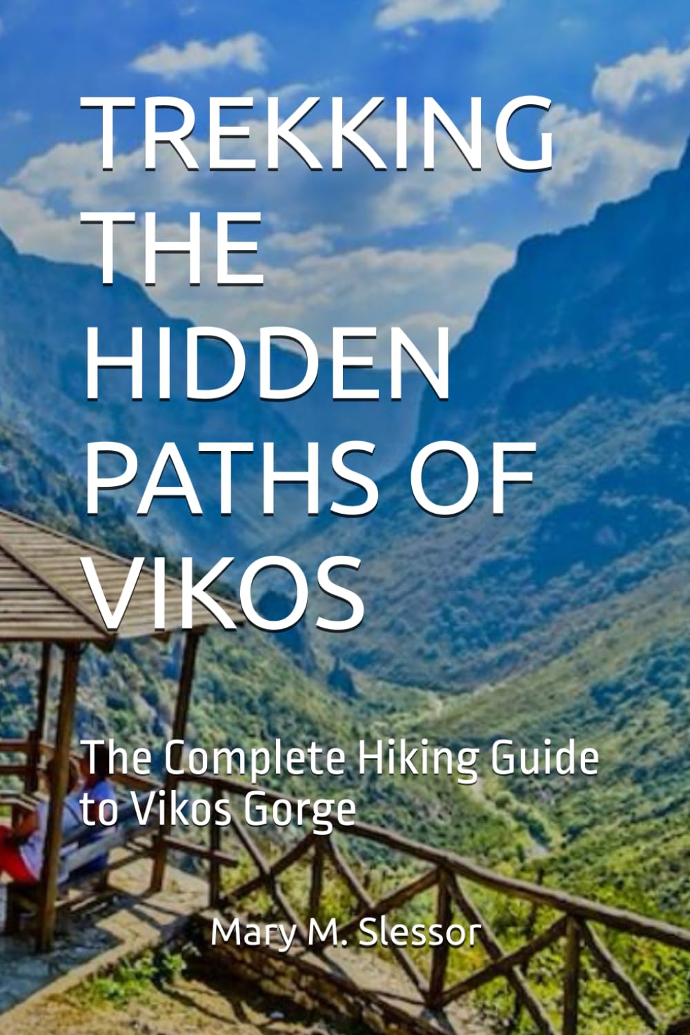 TREKKING THE HIDDEN PATHS OF VIKOS: The Complete Hiking Guide to Vikos Gorge