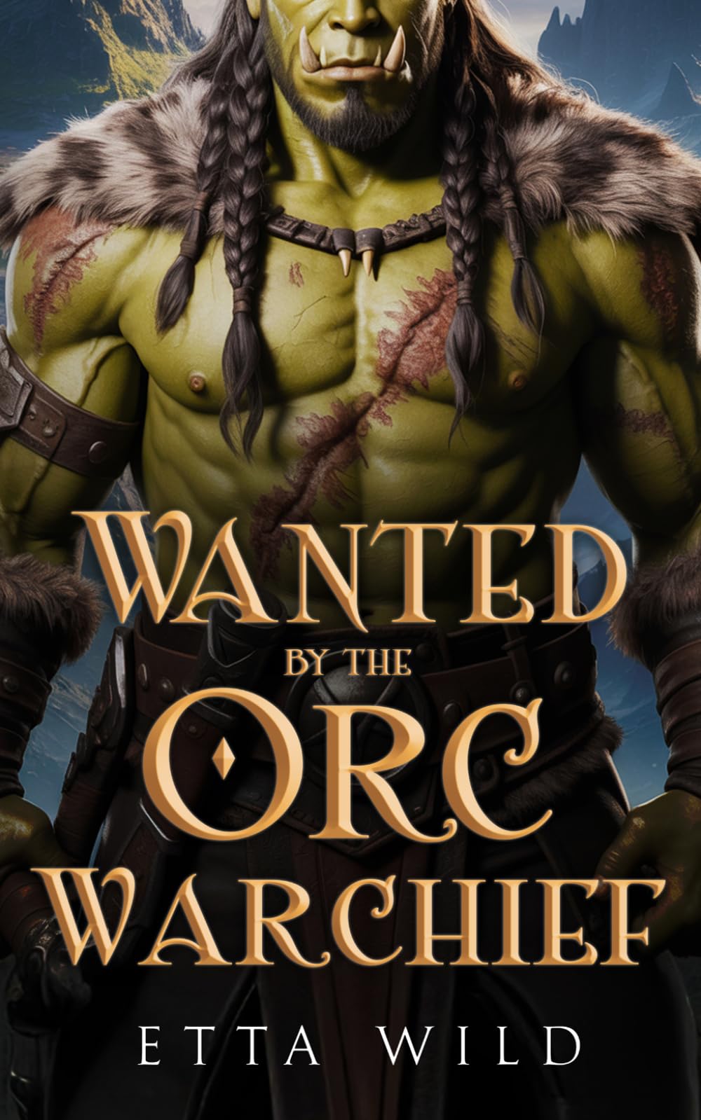 Wanted by the Orc Warchief: A Curvy Heroine Monster Romance (Orcs of the Iron Wilds)