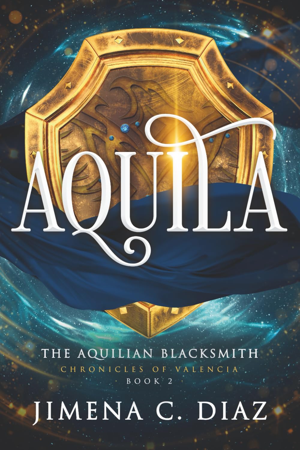 AQUILA: The Aquilian Blacksmith: Chronicles of Valencia BOOK 2