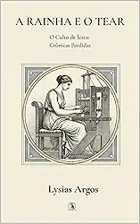 A Rainha e o Tear - Livro 2: O Culto de Ítaca: Crônicas Perdidas