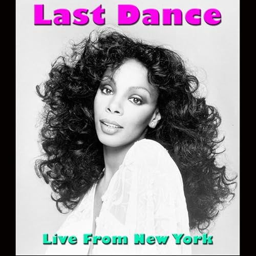 Last Dance [Explicit] (Live From New York) by Donna Summer on Amazon ...